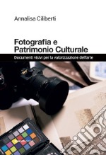 Fotografia e patrimonio culturale. Documenti visivi per la valorizzazione dell'arte libro