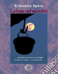 La luna nel secchio