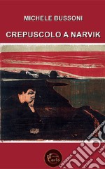 Crepuscolo a Narvik libro