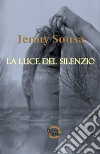 La luce del silenzio libro