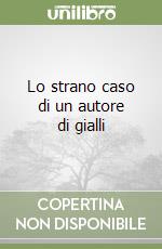 Lo strano caso di un autore di gialli libro