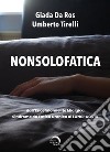 Nonsolofatica. Dall'encefalomielite mialgica-sindrome da fatica cronica al long-Covid libro