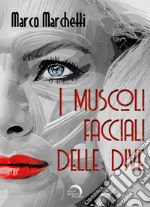 I muscoli facciali delle dive libro