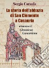 La storia dell'abbazia di San Clemente a Casauria attraverso il «Chronicon Casauriense» libro