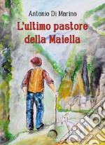 L'ultimo pastore della Maiella libro