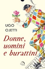 Donne, uomini e burattini libro