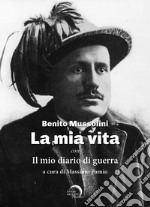 La mia vita. Il mio diario di guerra libro