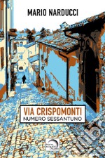 Via Crispomonti. Numero sessantuno libro