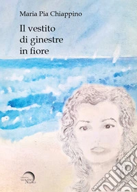 Il vestito di ginestre in fiore (circuito non librario) libro
