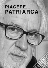 Piacere... Patriarca libro