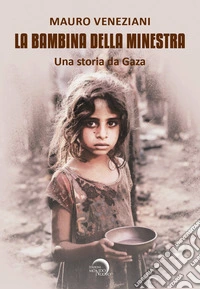 La bambina della minestra. Una storia da Gaza libro
