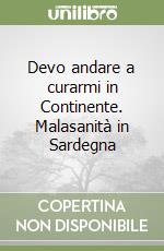 Devo andare a curarmi in Continente. Malasanità in Sardegna libro