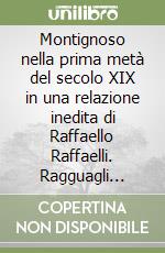 Montignoso nella prima metà del secolo XIX in una relazione inedita di Raffaello Raffaelli. Ragguagli risguardanti il paese e territorio di Montignoso, l'annesso lago di Porta, e sue adjiacenze libro