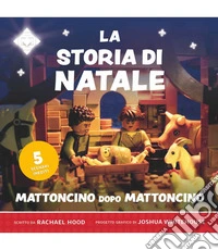 La storia del Natale. Mattoncino dopo mattoncino libro