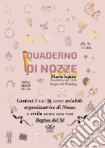 Quaderno di nozze. Gestisci e vivi il tuo sì come una perfetta organizzatrice di nozze. Ediz. illustrata. Con video online