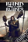 Band of blades. Fantasy militare-Forged in the dark libro