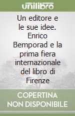 Un editore e le sue idee. Enrico Bemporad e la prima fiera internazionale del libro di Firenze libro