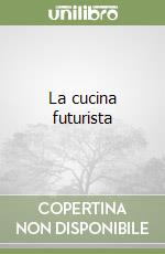 La cucina futurista