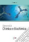 Elementi di chimica e biochimica libro