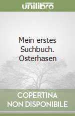 Mein erstes Suchbuch. Osterhasen libro