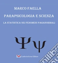Parapsicologia e scienza. La statistica nei fenomeni paranormali