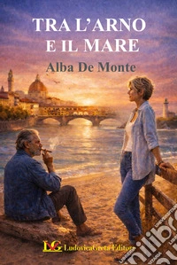 Tra l'Arno e il mare