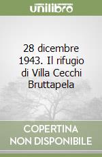 28 dicembre 1943. Il rifugio di Villa Cecchi Bruttapela