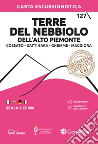 127 Terre del Nebbiolo dell'alto Piemonte. Cossato, Gattinara, Ghemme, Maggiora. Carta escursionistica 1:25.000. Ediz. multilingue