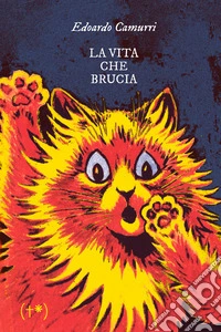 La vita che brucia libro