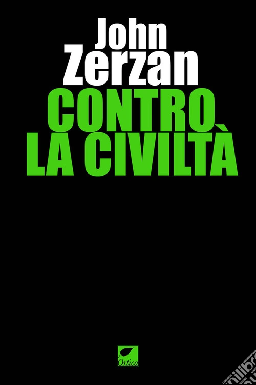 Contro la civiltà. Ediz. integrale