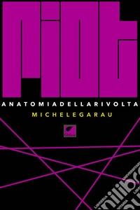 Riot. Anatomia della rivolta. Ediz. integrale