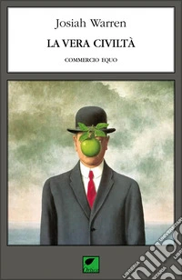 La vera civiltà. Commercio equo libro