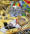 La rana Camilla, il vecchio gallo e altri racconti. Ediz. illustrata libro