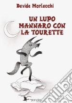 Un lupo mannaro con la tourette