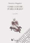 Come chicchi di melograno libro