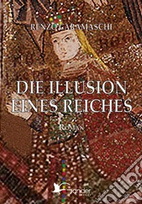 Die Illusion eines Reiches