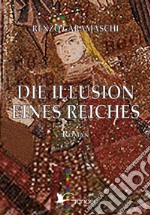 Die Illusion eines Reiches libro