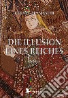 Die Illusion eines Reiches libro