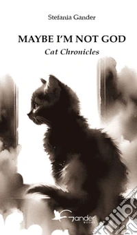 Maybe I'm not God. Cat chronicles libro