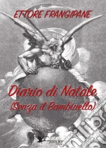 Diario di Natale (Senza il bambinello) libro