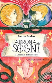 Padrona dei sogni. Il cristallo della mente libro