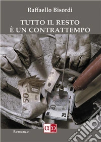 Tutto il resto è un contrattempo libro