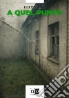 A quel punto libro