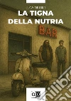 La tigna della nutria libro