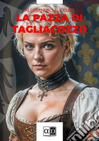 La pazza di Tagliacozzo libro