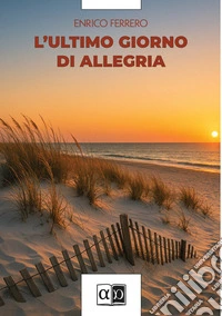 L'ultimo giorno di allegria libro