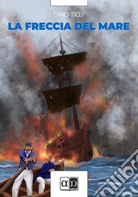 La freccia del mare libro
