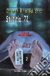 Stultitia 72. Ediz. integrale libro