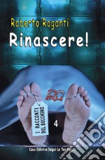 Rinascere! Ediz. integrale