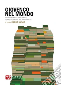 Giovenco nel mondo. Le rotte migratorie delle terre siloniane nel Novecento
